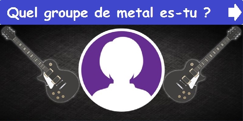 Quel groupe de metal es-tu ?