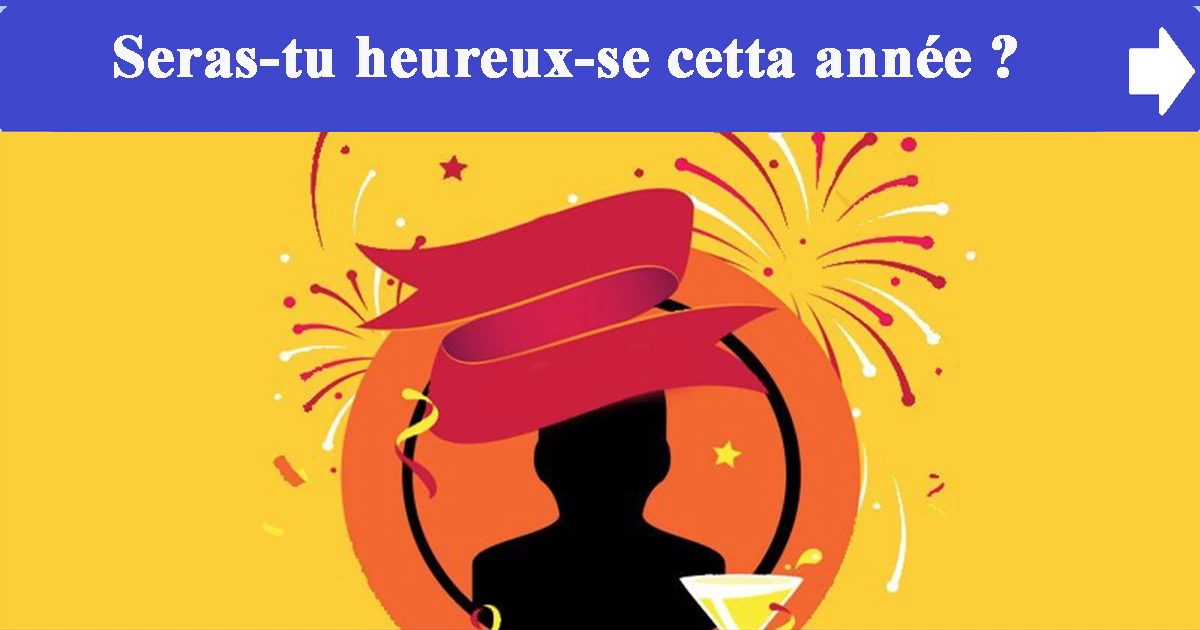 Seras-tu heureux-se cette année ?