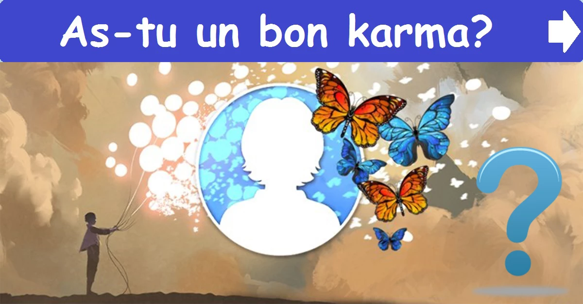 As-tu un bon karma?