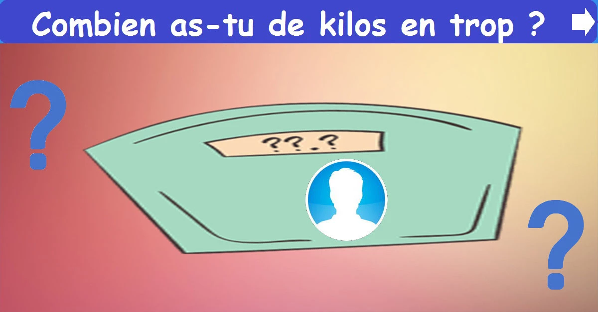 Combien as-tu de kilos en trop ?