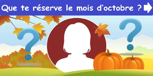 Que te réserve le mois d’octobre ?