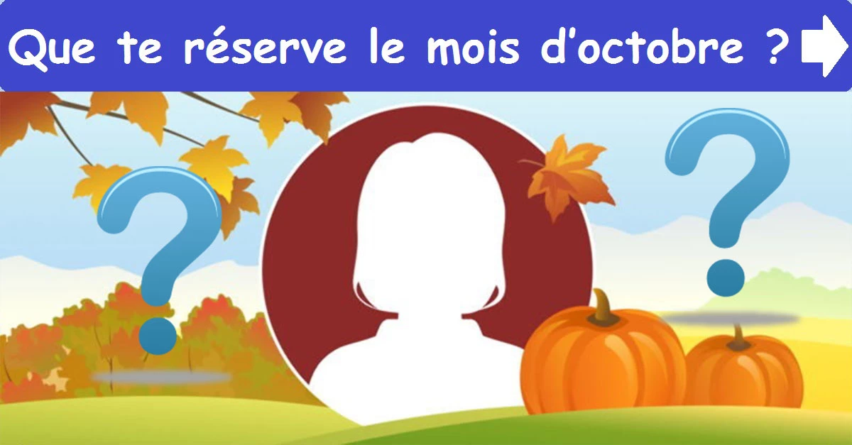 Que te réserve le mois d’octobre ?