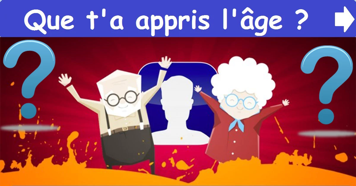 Que t'a appris l'âge?
