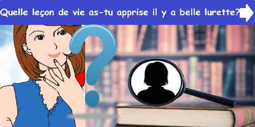 Quelle leçon de vie as-tu apprise il y a belle lurette ?