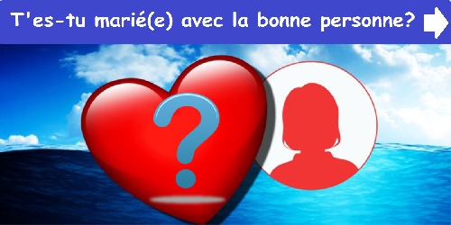 T'es-tu marié(e) avec la bonne personne?
