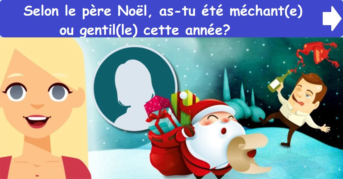 Selon le père Noël, as-tu été méchant(e) ou gentil(le) cette année?