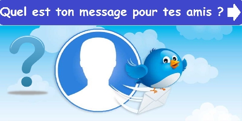 Quel est ton message pour tes amis ?