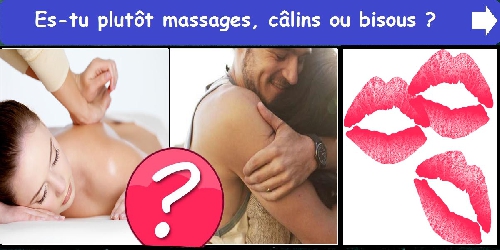 Es-tu plutôt massages, câlins ou bisous ?