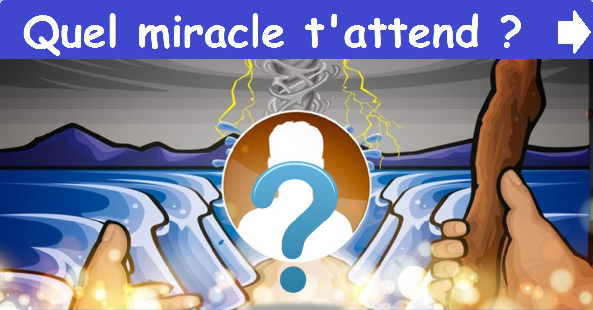Quel miracle t'attend?
