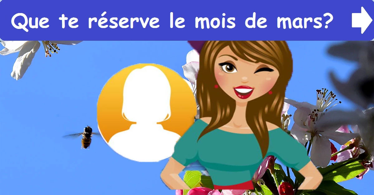 Que te réserve le mois de mars?