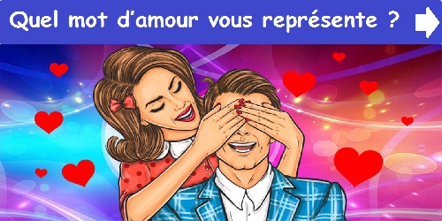 Quel mot d’amour vous représente ?
