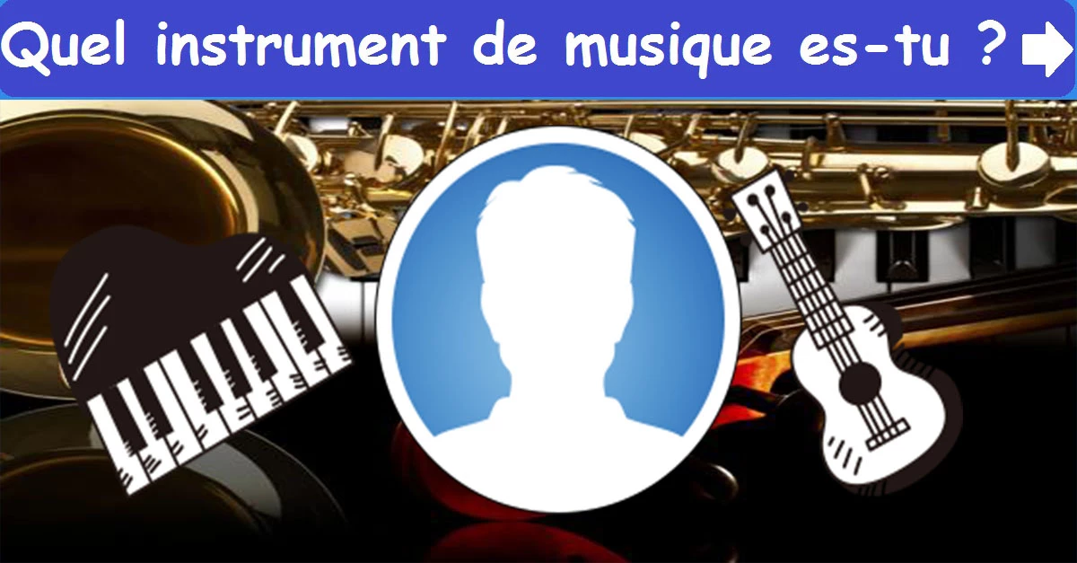 Quel instrument de musique es-tu ?