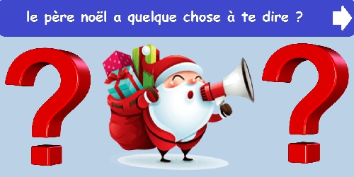 le père noël a quelque chose à te dire ?