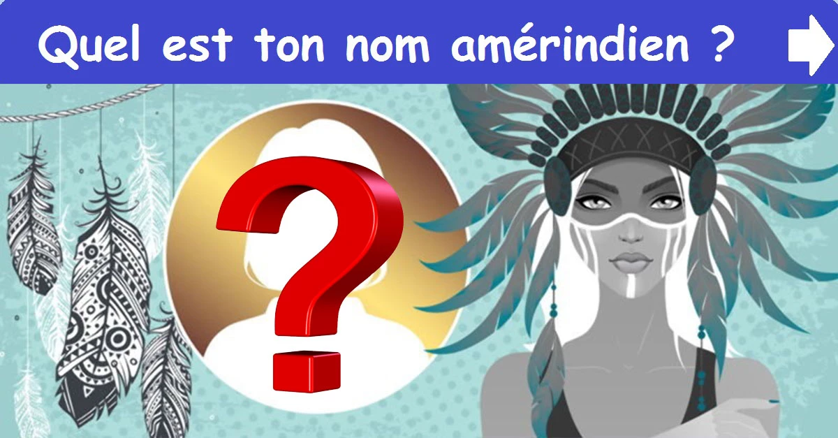 Quel est ton nom amérindien ?