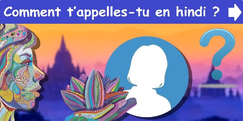 Comment t’appelles-tu en hindi ?
