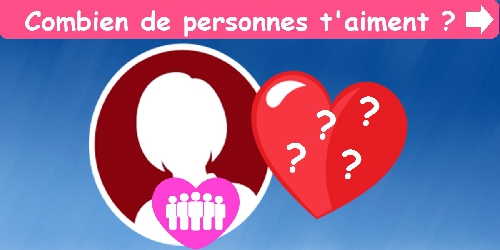 Combien de personnes t'aiment ?