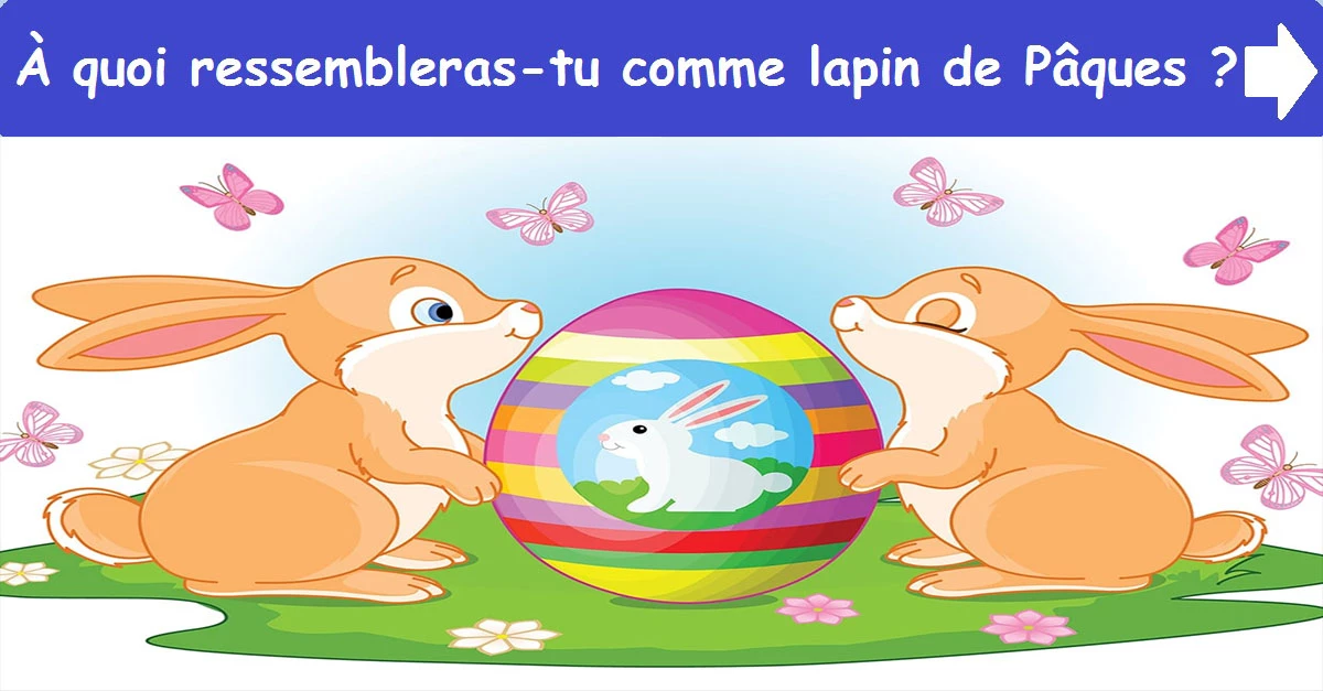 À quoi ressembleras-tu comme lapin de Pâques ?