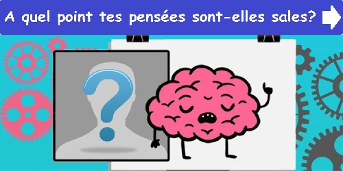 A quel point tes pensées sont-elles sales?