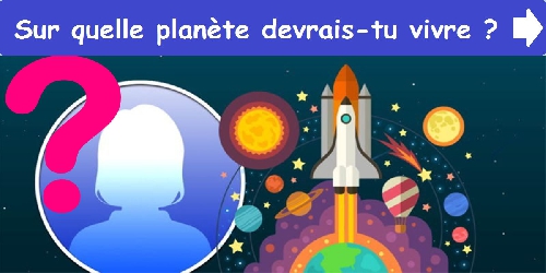 Sur quelle planète devrais-tu vivre ?