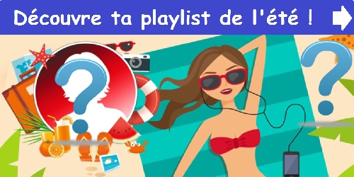 Découvre ta playlist de l'été !
