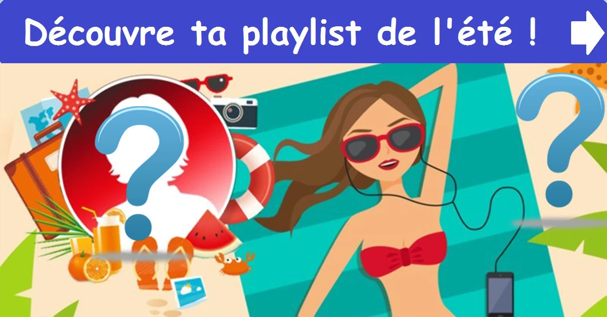 Découvre ta playlist de l'été !