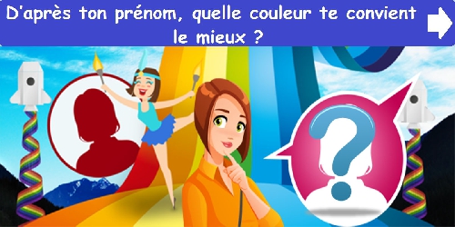 D’après ton prénom, quelle couleur te convient le mieux ?