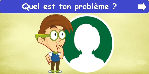 Quel est ton problème ?