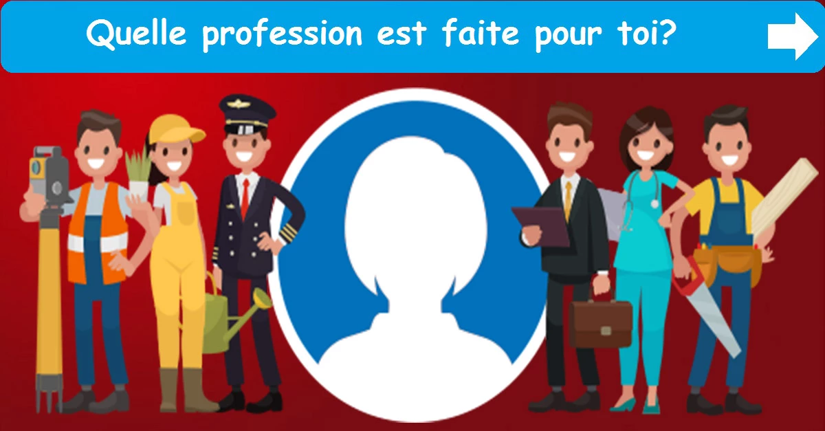 Quelle profession est faite pour toi ?