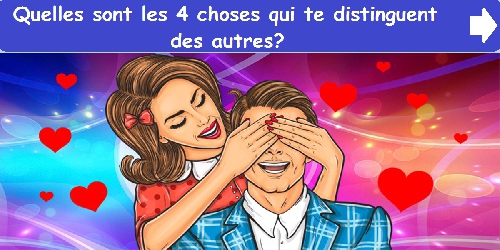 Quelles sont les 4 choses qui te distinguent des autres?