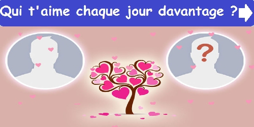 Qui t'aime chaque jour davantage?