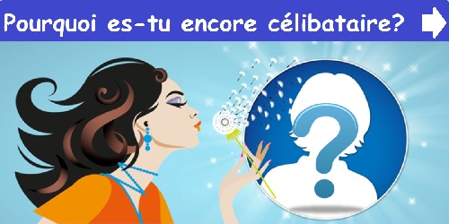 Pourquoi es-tu encore célibataire?