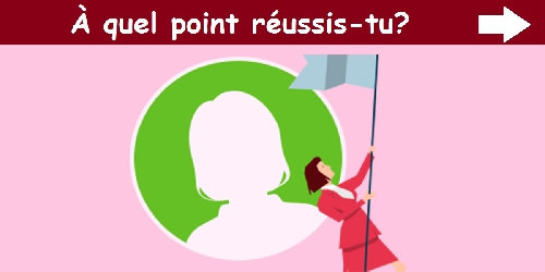 À quel point réussis-tu?