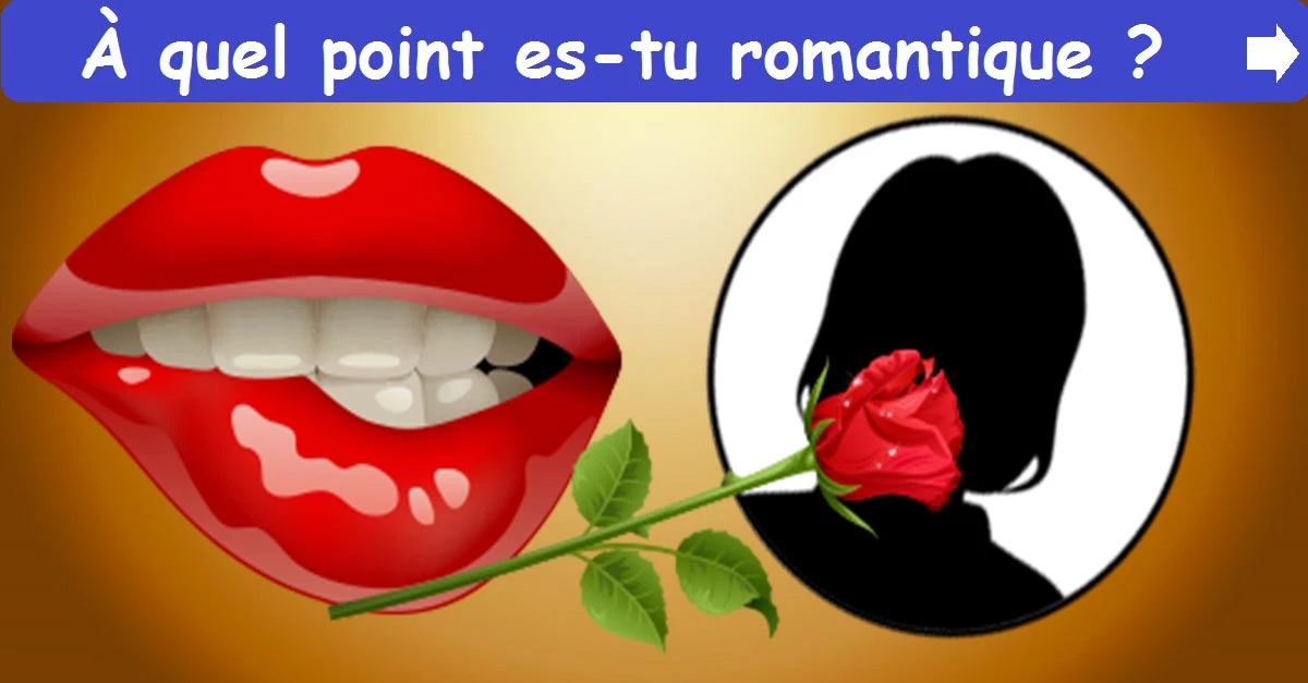 À quel point es-tu romantique ?