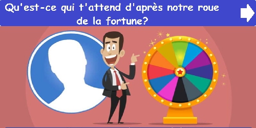 Qu'est-ce qui t'attend d'après notre roue de la fortune?