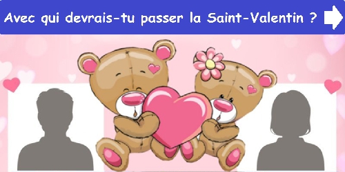 Avec qui devrais-tu passer la Saint-Valentin ?