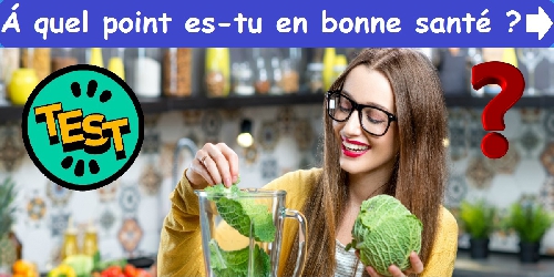 Á quel point es-tu en bonne santé ?