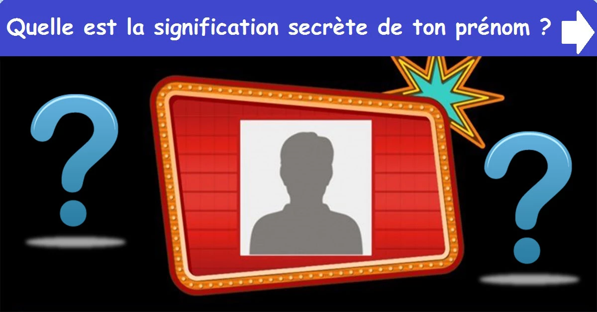 Quelle est la signification secrète de ton prénom ?