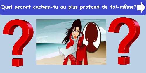 Quel secret caches-tu au plus profond de toi-même ?
