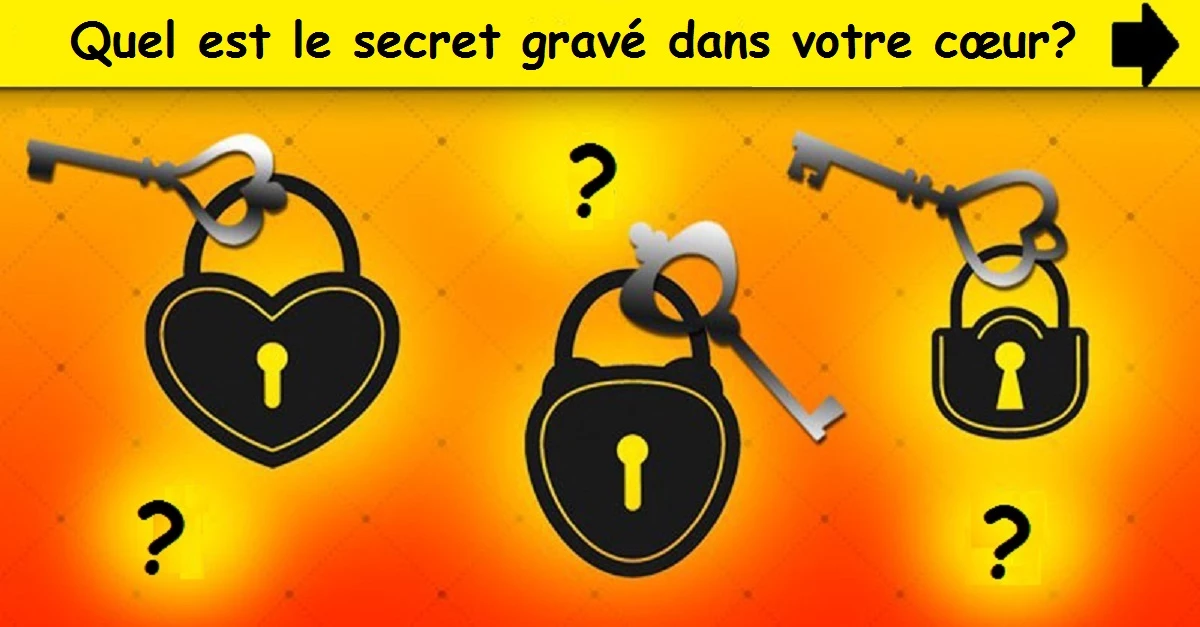 Quel est le secret gravé dans votre cœur?