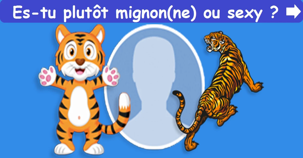 Es-tu plutôt mignon(ne) ou sexy ?