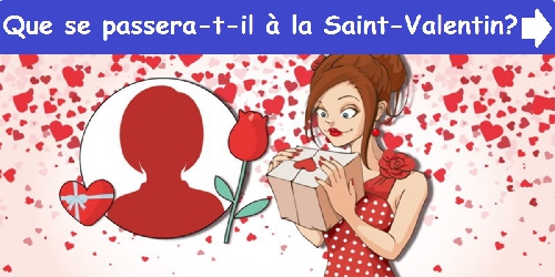 Que se passera-t-il à la Saint-Valentin?