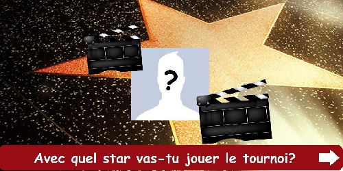 Avec quel star vas-tu jouer le tournoi?