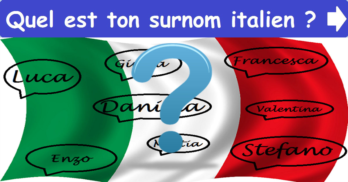 Quel est ton surnom italien ?