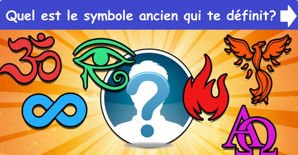 Quel est le symbole ancien qui te définit?