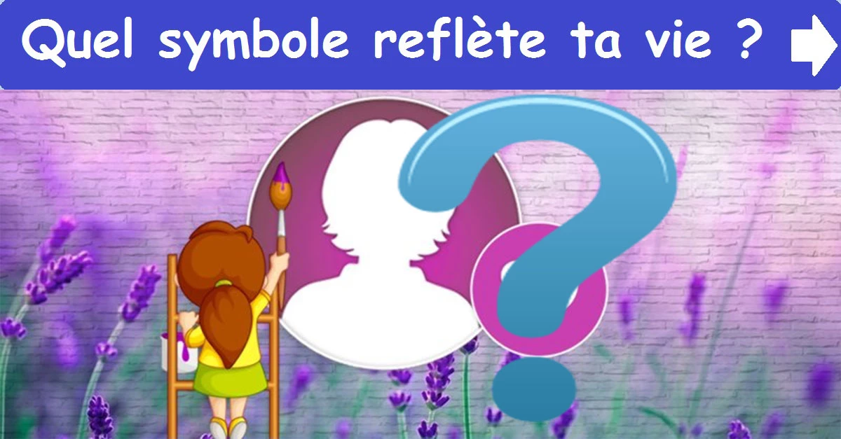 Quel symbole reflète ta vie ?