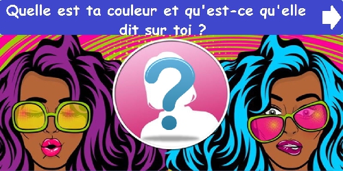 Quelle est ta couleur et qu'est-ce qu'elle dit sur toi?
