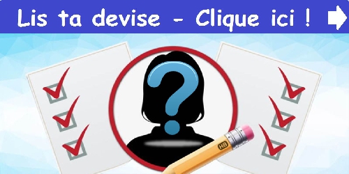 Lis ta devise - Clique ici!