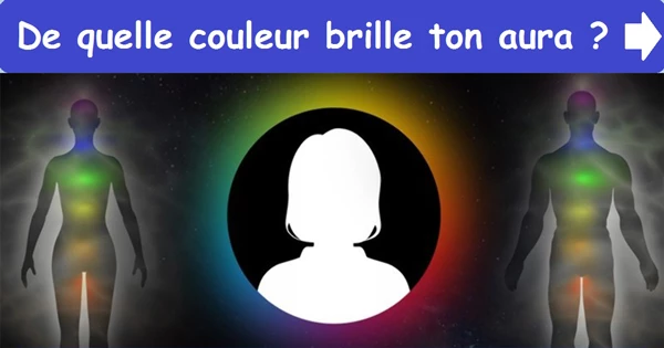De quelle couleur brille ton aura ?