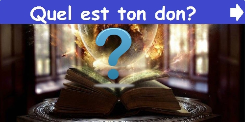 Quel est ton don?