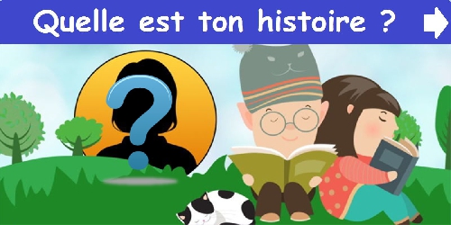 Quelle est ton histoire ?